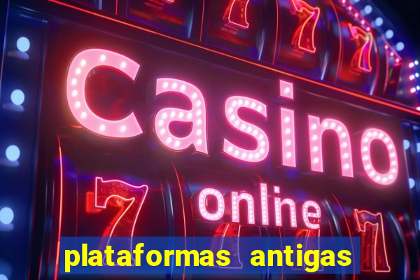 plataformas antigas de jogos slots